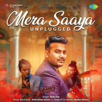 Mera Saaya - Unplugged
