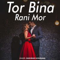 Tor Bina Rani Mor