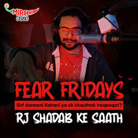 Fear Fridays With Mirchi Shadab - season - 1