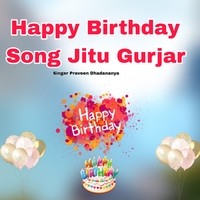 Happy Birthday Jitu Gurjar