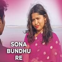 Sona Bondhu Re