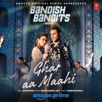 Ghar Aa Maahi (From "Bandish Bandits Season 2")