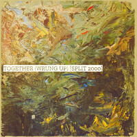 Together (Wrung Up) [Split 2000]