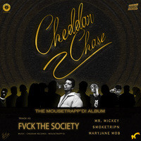 Fvck The Society [CHEDDAR CHASE]