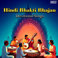 Hindi Bhakti Bhajan Devotional Songs