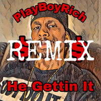 He Gettin It (Remix)