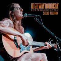 Highway Robbery (Live from Girls of Dfw)