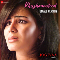 Khushaamdeed - Female Version (From "Jogiyaa Rocks")