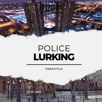 Police Lurking (Freestyle)