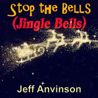 Stop the Bells (Jingle Bells)