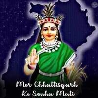 Mor Chhattisgarh Ke Sonha Mati