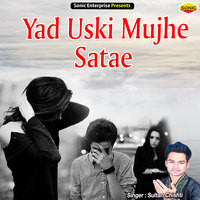 Yad Uski Mujhe Satae