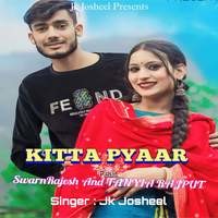 Kitta Pyaar, (feat. Swarn Rajesh, Tanya Rajput)