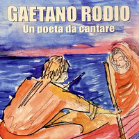 Gaetano Rodio - Un Poeta Da Raccontare