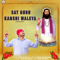 Sat Guru Kanshi Waleya