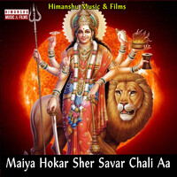 Maiya Hokar Sher Savar Chali Aa