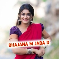 Bhajana M Jaba D