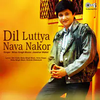 Dil Luttya Nava Nakor