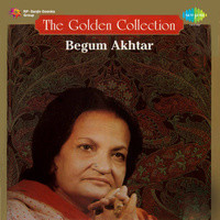 The Golden Collection - Begum Akhtar