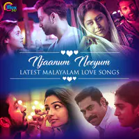 Njaanum Neeyum - Latest Malayalam Love Songs