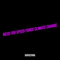 Need for Speed Force Climate Change