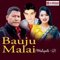 Bauju Malai Malupata -2