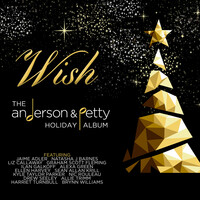 Wish: The Anderson & Petty Holiday Album