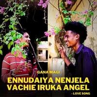 Ennudaiya Nenjela Vachie Iruka Angel  - Love Song