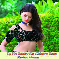 Dj Ko Baday De Chhora Bass