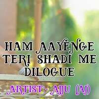 Ham Aayenge Teri Shadi Me Dilogue