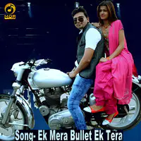 Ek Mera Bullet Ek Tera