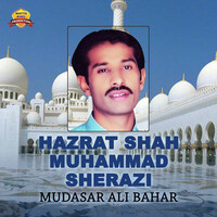 Hazrat Shah Muhammad Sherazi (Manqabat)