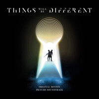 Things Will Be Different (Original Motion Picture Soundtrack)