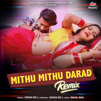 Mithu Mithu Darad - Remix