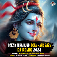 Pakad Tera Kundi Sota Hard Bass DJ Remix 2024