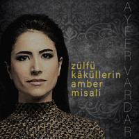 Zülfü Kâküllerin Amber Misali