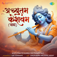 Achyutam Keshavam (Instrumental)