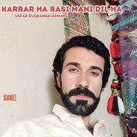 Karrar Ha Rasi Mani Dil Ha