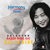 Selected Rajesh Payal Rai Rai Is King (Harmony Acoustic)