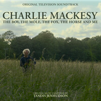 Charlie Mackesy: The Boy, the Mole, the Fox, the Horse and Me (Original Television Soundtrack)