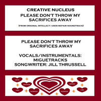 Please Don't Throw My Sacrifices Away (From Original Intellect: User Repair Soundtrack)