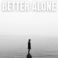 Better Alone