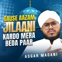 Gause Aazam Jilaani Kardo Mera Beda Paar