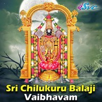 Sri Chilukuru Balaji Vaibhavam