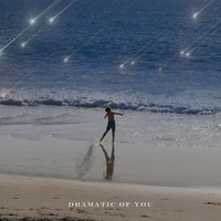 Dramatic of You