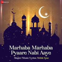 Marhaba Marhaba Pyare Nabi Aaye (From "Islamic Devotional")