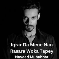 Iqrar Da Mene Nan Rasara Woka Tapey