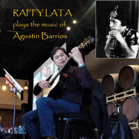 Raffy Lata Plays the Music of Agustin Barrios