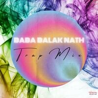 Baba Balak Nath (Trap Mix)