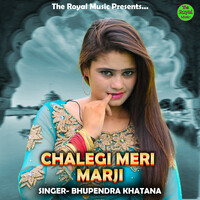 CHALEGI MERI MARJI